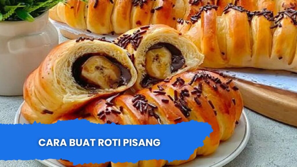 Cara Buat Roti Pisang